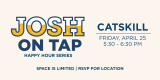 josh on tap catskill